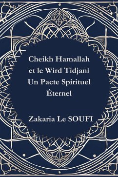 Cover Cheikh Hamallah et le Wird Tidjani Un Pacte Spirituel Éternel (eBook, ePUB)