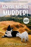 Ma-ah, Ma-ah, Murder! Ma-ah, Ma-ah, Murder!