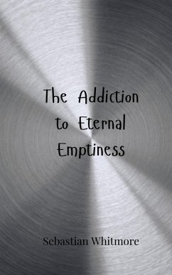Cover The Addiction to Eternal Emptiness