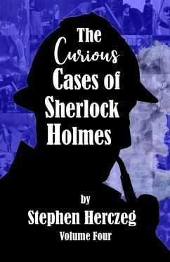 The Curious Cases of Sherlock Holmes - Volume Four - Herczeg, Stephen