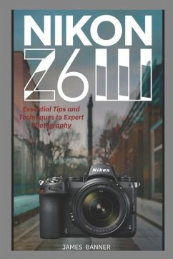 Nikon Z6III User Guide - Banner, James