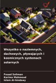 Wszystko o naziemnych, dachowych, p¿ywaj¿cych i kosmicznych systemach solarnych Wszystko o naziemnych, dachowych, p¿ywaj¿cych i kosmicznych systemach solarnych
