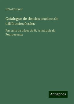 Catalogue de dessins anciens de différentes écoles - Hôtel Drouot