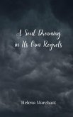 A Soul Drowning in Its Own Regrets A Soul Drowning in Its Own Regrets