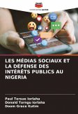 LES MÉDIAS SOCIAUX ET LA DÉFENSE DES INTÉRÊTS PUBLICS AU NIGERIA