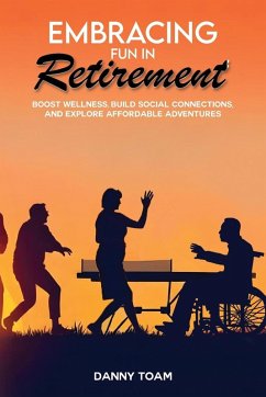 Embracing Fun in Retirement - Toam, Danny