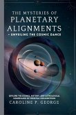 The Mysteries of Planetary Alignments - Unveiling the Cosmic Dance