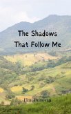 The Shadows That Follow Me The Shadows That Follow Me