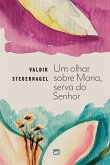 Um olhar sobre Maria, serva do Senhor