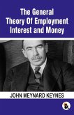 The General Theory Of Employment Interest and Money The General Theory Of Employment Interest and Money