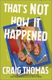 That's Not How It Happened (eBook, ePUB) That's Not How It Happened (eBook, ePUB)