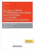 La lucha contra el terrorismo en España: apoyo integral a la víctima y perspectiva europea