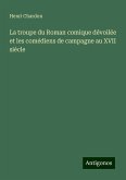 La troupe du Roman comique dévoilée et les comédiens de campagne au XVII siècle La troupe du Roman comique dévoilée et les comédiens de campagne au XVII siècle