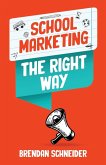 School Marketing The Right Way School Marketing The Right Way