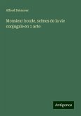 Monsieur boude, scènes de la vie conjugale en 1 acte Monsieur boude, scènes de la vie conjugale en 1 acte