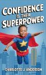 Confidence Is Their Superpower (eBook,... - Bild 1
