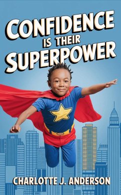Cover Confidence Is Their Superpower (eBook, ePUB)