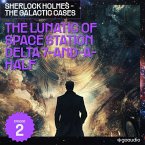 The Lunatic of Space Station Delta 7-And-A-Half (Sherlock Holmes - The Galactic Cases, Episode 2) (MP3-Download)