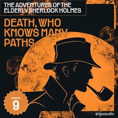 Death, Who Knows Many Paths (The Adventures of the Elderly Sherlock Holmes, Episode 9) (MP3-Download) - Doyle, Sir Arthur Conan; Fraser, Charles