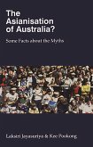 Asianisation Of Australia? (eBook, ePUB) Asianisation Of Australia? (eBook, ePUB)