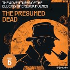 The Presumed Dead (The Adventures of the Elderly Sherlock Holmes, Episode 5) (MP3-Download)