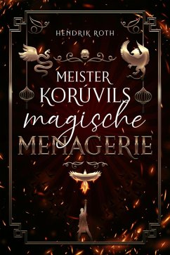 Meister Korúvils magische Menagerie (eBook, ePUB) - Roth, Hendrik