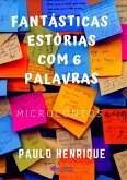 Fantásticas Estórias Com 6 Palavras (eBook, PDF)