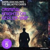 Criminal Knights on Kepler-186F (Sherlock Holmes - The Galactic Cases, Episode 5) (MP3-Download) Criminal Knights on Kepler-186F (Sherlock Holmes - The Galactic Cases, Episode 5) (MP3-Download)