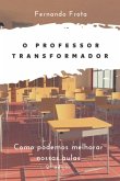 O Professor Transformador (eBook, PDF)