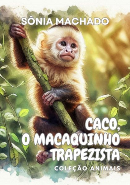 Caco, O Macaquinho Trapezista (eBook, PDF) Caco, O Macaquinho Trapezista (eBook, PDF)