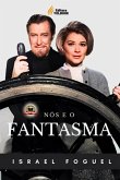 Nós E O Fantasma (eBook, PDF) Nós E O Fantasma (eBook, PDF)