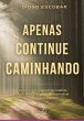 Apenas Continue Caminhando (eBook, PDF) - Bild 1