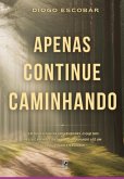 Apenas Continue Caminhando (eBook, PDF)