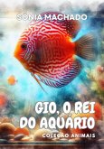 Gio, O Rei Do Aquário (eBook, PDF) Gio, O Rei Do Aquário (eBook, PDF)