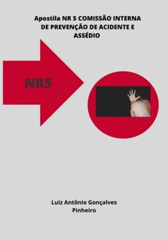 Apostila Nr 5 Comissão Interna De Prevenção De Acidente E Assédio (eBook, PDF) - Pinheiro, Luiz Antônio Gonçalves