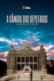 A Câmara Dos Deputados (eBook, PDF) A Câmara Dos Deputados (eBook, PDF)