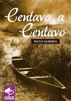 Centavo A Centavo (eBook, PDF) - Almeida, Paulo