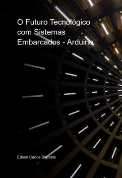 Cover O Futuro Tecnológico Com Sistemas Embarcados - Arduino (eBook, PDF)