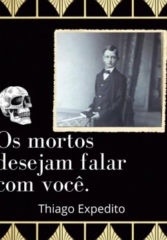 Cover Os Mortos Desejam Falar Com Você. (eBook, PDF)