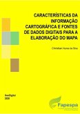 Características Da Informação Cartográfica E Fontes De Dados Digitais Para A Elaboração Do Mapa (eBook, PDF)