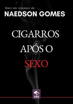 Cigarros Após O Sexo (eBook, PDF) - Gomes, Naedson