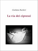 La via dei cipressi (eBook, ePUB) La via dei cipressi (eBook, ePUB)