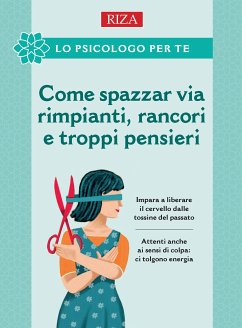 Come spazzar via rimpianti, rancori e troppi pensieri (fixed-layout eBook, ePUB) - Caprioglio, Vittorio