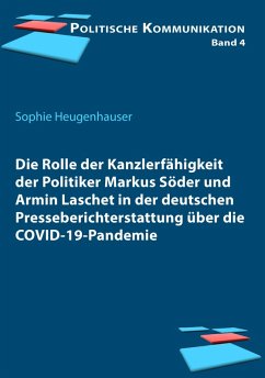 Cover Die Rolle der Kanzlerfähigkeit der Politiker Markus Söder und Armin Laschet in der deutschen Presseberichterstattung über die COVID-19-Pandemie (eBook, PDF)