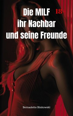 Die MILF, ihr Nachbar, und seine Freunde (eBook, ePUB) Cover Die MILF, ihr Nachbar, und seine Freunde (eBook, ePUB)