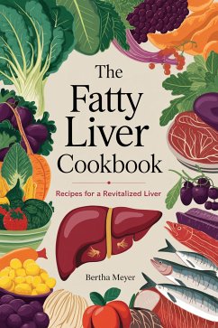 Cover The Fatty Liver Cookbook Recipes for a Revitalized Liver (eBook, ePUB)