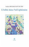 L'infini dans l'oeil éphémère (eBook, ePUB) L'infini dans l'oeil éphémère (eBook, ePUB)