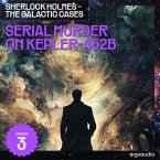 Serial Murder on Kepler-452B (Sherlock Holmes - The Galactic Cases, Episode 3) (MP3-Download)