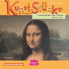 Kunst-Stücke für Kinder. Leonardo da Vinci. Mona Lisa (MP3-Download) - Jünger, Brigitte