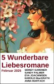 5 Wunderbare Liebesromane Februar 2025 (eBook, ePUB) 5 Wunderbare Liebesromane Februar 2025 (eBook, ePUB)